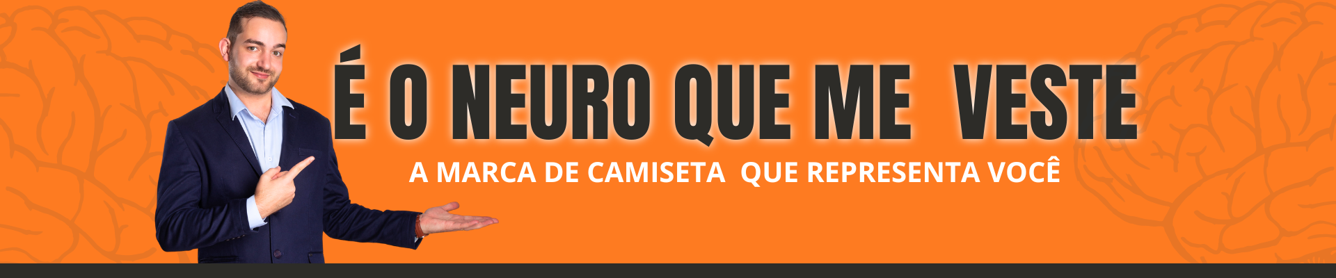 É o Neuro que me Veste!