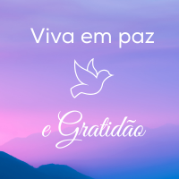 Viva em Paz e Gratidão