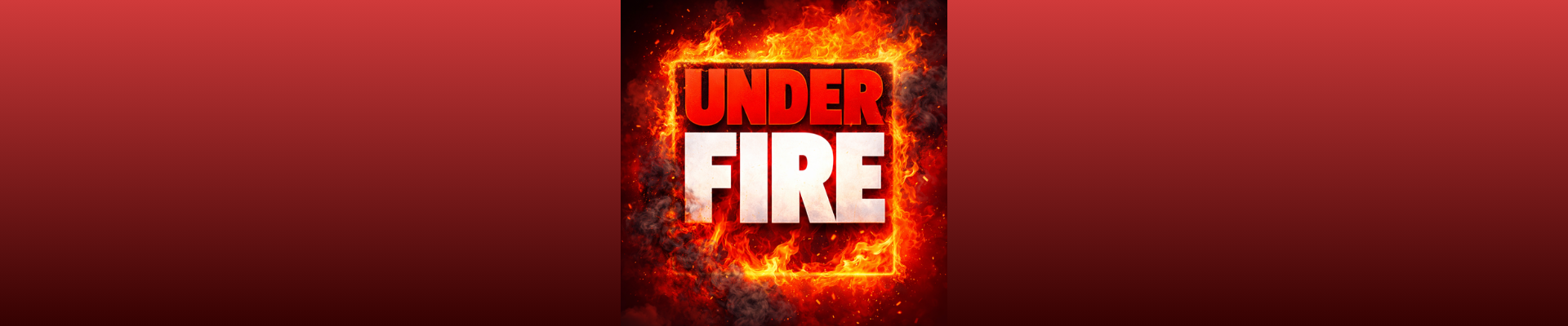 Under Fire