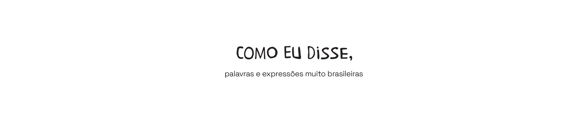Como eu disse