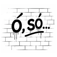 Ó, SÓ...