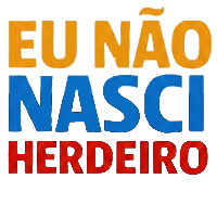 Eu Não Nasci Herdeiro