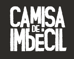 Camisa de Imbecil